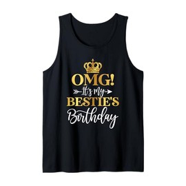 OMG It's My Bestie's Birthday Happy to Me You Best Friend Tank Top