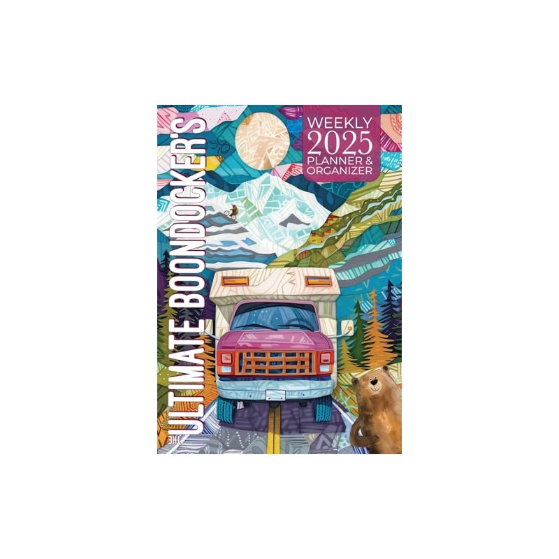 The Ultimate Boondocker's 2025 Weekly Planner and Organizer