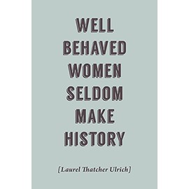 Keep Calm Collection Well Behaved Women Seldom Make History, Motivational Poster