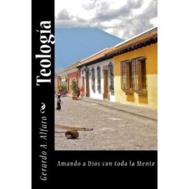 Teolog?A: Amando A Dios Con Toda La Mente