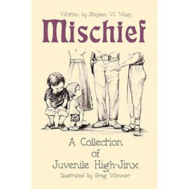 Mischief: A Collection of Juvenile High-Jinx
