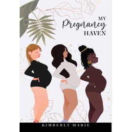 My Pregnancy Haven: Prompted Pregnancy Journal | Guided Pregnancy Journal: A Pregnancy, Birth and Postpartum Preparedness Journal: Prompted Pregnancy ... Pregnancy Journal Guided Pregnancy Journal