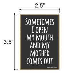 Honey Dew Gifts, Sometimes I Open My Mouth and My Mother Comes Out, 2.5 inches by 3.5 inches, Funny Fridge, Locker Decorations, Refrigerator Magnets, Funny Sayings Magnets, Fridge Magnets, Mom Magnet