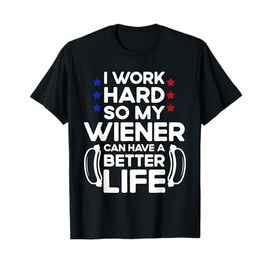 Labor Hard Hot Dog Life - Funny Wiener Labor Day Men Women T-Shirt