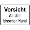 Warning Sign with German Text "Vorsicht vor dem bisschen Hund