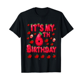 Kids 6 Year Old Strawberry Birthday Girl Sweet Fruit 6th T-Shirt