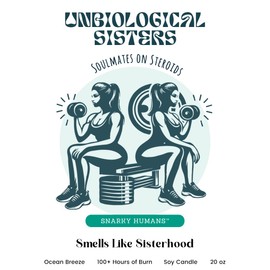 Snarky Humans Unbiological Sisters Candle 24oz Soy Wax Candle with Glass Jar & Wooden Lid, Triple Wick for Clean & 120+ Hours Burn -Hilarious & Unapologetic Gifts for Men, Women, Friends & Loved Ones