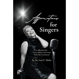 Affirmations for Singers: 30 Affirmations for Vocal Confidence and Growth with Daily Vocal Journal