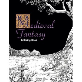 Medieval Fantasy Coloring Book: For Adults | Features 47 intricate designs inspired by castles, villages, forests, knights, and mythical creatures | For stress relief, relaxation, and fun