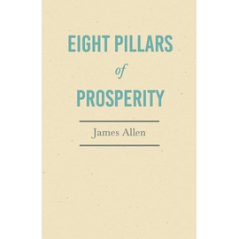 Eight Pillars of Prosperity: With an Essay on The Nature of Virtue by Percy Bysshe Shelley