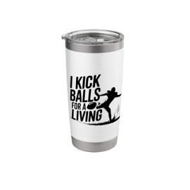 I Kick Balls for a Living - American Football Life Stainless Steel Insulated Tumbler