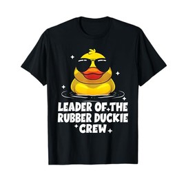 Leader Of The Rubber Duckie Crew Yellow Bath Ducks Funny T-Shirt