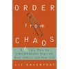 Order From Chaos: A Six-Step Plan for Organizing Yourself, Your