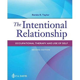 The Intentional Relationship: Occupational Therapy and Use of Self