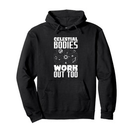 Celestial Bodies Work Out Too Galaxy Stargazing Star Gazer Pullover Hoodie