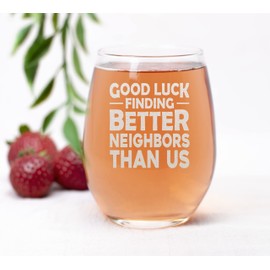 NeeNoNex Good Luck Finding Better Neighbors Than Us Stemless Wine Glass - Sarcastic Farewell Moving Away Gift