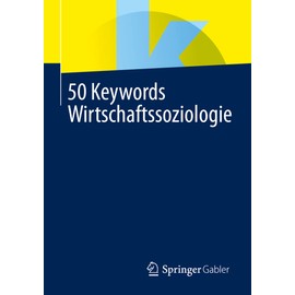 50 Keywords Wirtschaftssoziologie (German Edition)