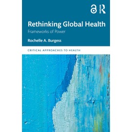 Rethinking Global Health: Frameworks of Power