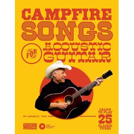 Campfire Songs for Acoustic Guitar: Learn to Play 25 Classic Tunes