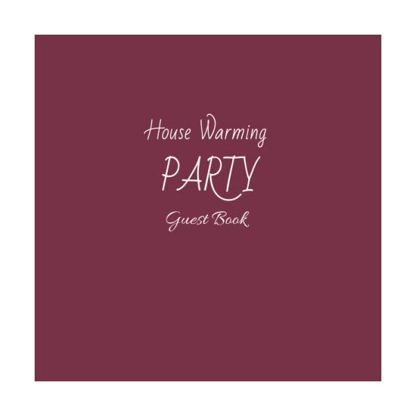 House Warming Party Guest Book: House Warming Party Guest Book:
