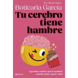 Tu cerebro tiene hambre: 5 grandes cambios que te ayudarán a perder grasa y ganar salud (No Ficción)
