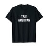 True American - T-Shirt