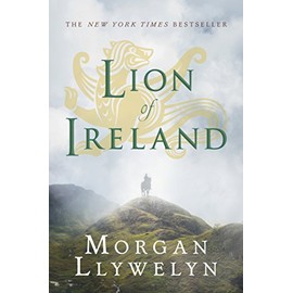 Lion of Ireland (Celtic World of Morgan Llywelyn, 5)