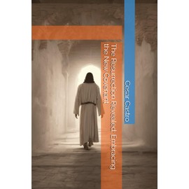 The Resurrection Revealed: Embracing the New Covenant
