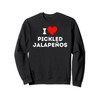 Fun Graphic-I love Pickled Jalapenos Sweatshirt