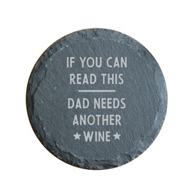 Engraved Natural Slate Coaster - Dad Needs Another Wine Coaster Gift | Mens Gift Ideas for Father's Day | Birthday Gifts for Men | Thoughtful Keepsake Presents | Dust and Things