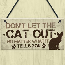 RED OCEAN Dont Let The Cat Out Sign Funny Cat Signs Cat Signs For Home Funny Cat Gift Pet Sign Keepsake