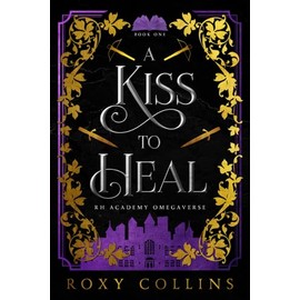 A Kiss to Heal: A Reverse Harem Academy Omegaverse