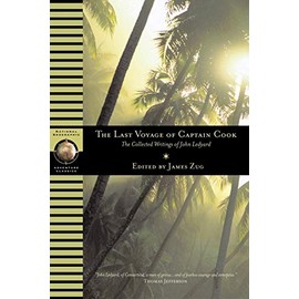 Last Voyage of Captain Cook: The Collected Writings of John Ledyard (National Geographic Adventure Classics)
