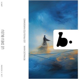 Reynaldo Hahn: Le Dieu Bleu