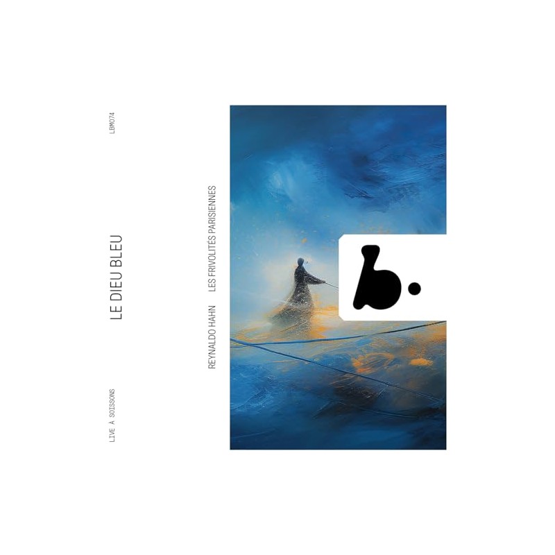 Reynaldo Hahn: Le Dieu Bleu