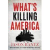 What’s Killing America: Inside the Radical Left’s Tragic Destruction of
