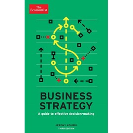 The Economist: Business Strategy 3rd edition: A guide to effective decision-making