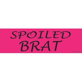 Rogue River Tactical 10in x 3in Large Funny Auto Decal Bumper Sticker for Women Girls Spoiled Brat Car Truck RV Boat SUV (Spoiled)