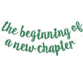 BEISHIDA The Beginning of A New Chapter Banner, Farewell party Decoration,Happy retirement Supplies,Going away party Sign Garland,Graduation banner Glitter Deep Green