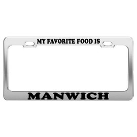 Product Express My Favorite Food is MANWICH License Plate Frame Tag Car Truck Accessory Gift