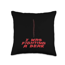 I Was Fighting A Bear Funny Injury Recovery Surgery Get Well Throw Pillow
