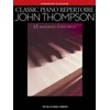 John Thompson: Classic Piano Repertoire (Intermediate To Advanced Level)