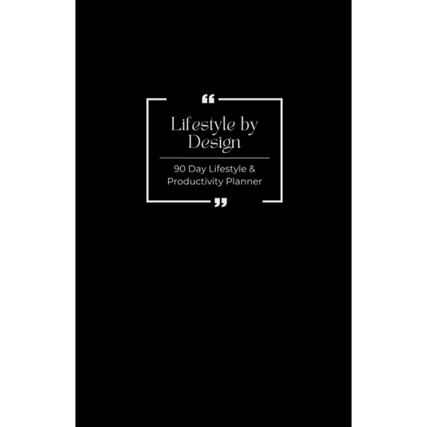 90 Day Lifestyle Planner: Daily Steps to Your Ideal Life: