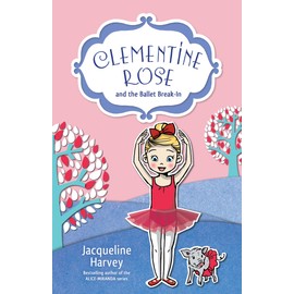 Clementine Rose and the Ballet Break-In 8: Volume 8