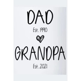 Dad Est 1990 to Grandpa Est 2021: Baby Announcement, Gift For Grandpa, Pregnancy Announcement, Baby Reveal, New Pops, New Grandpa Gift, Grandpa Birthday Gift