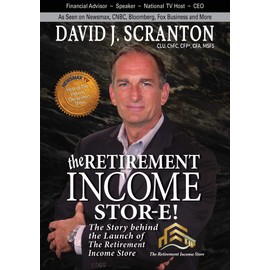 The Retirement Income Stor-E!: The Story Behind the Launch of the Retirement Income Store, LLC