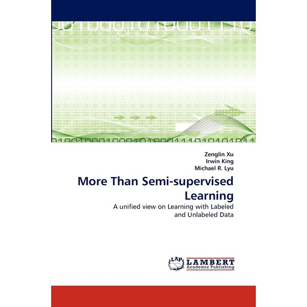 More Than Semi-supervised Learning: A unified view on Learning with