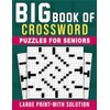 Crossword Puzzles For Seniors Large Print-With Solution: Large Print Puzzles
