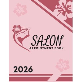 2026 Salon Appointment Book: Weekly and Daily Dated Planner from 7 AM to 8.45 PM with 15-Minute Slots, Goals, and Reminders, To Do Lists, 52 Weeks (12 Month).
