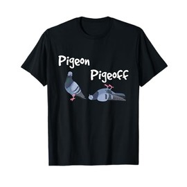Pigeon Pigeoff - Bird Birdwatcher Birdwatching Pigeon Racing T-Shirt